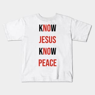 Know Jesus Know Peace Kids T-Shirt